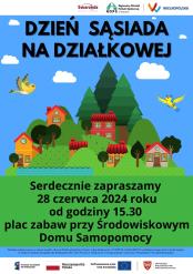 Grafika informująca o organizacji dnia sąsiada na działkowej, który odbędzie się 28 czerwca 2024 r. od godziny 15:30 na palcu zabaw obok Środowiskowego Domu Samopomocy. Obrazek po środku ma zielone pagórki, różne drzewa również zielone, 6 domków z trójkątnymi, czerwonymi dachami. Obok pagórków jest staw pełen wody, w tle niebieskie niebo z białymi chmurkami i dwoma ptakami, jeden żółty, drugi uśmiechnięty i żółto niebieski. Na górze grafiki logo swarzędza, ROPS w poznaniu. Na dole Funduszu Europejskiego dla Wielkopolski, RP, Dofinansowane przez Unię Europejską, Samorząd Województwa Wielkopolskiego i informacje że jest to organizowane w ramach projektu Rozwój Wielkopolskiej Sieci Centrów Usług Społecznych.