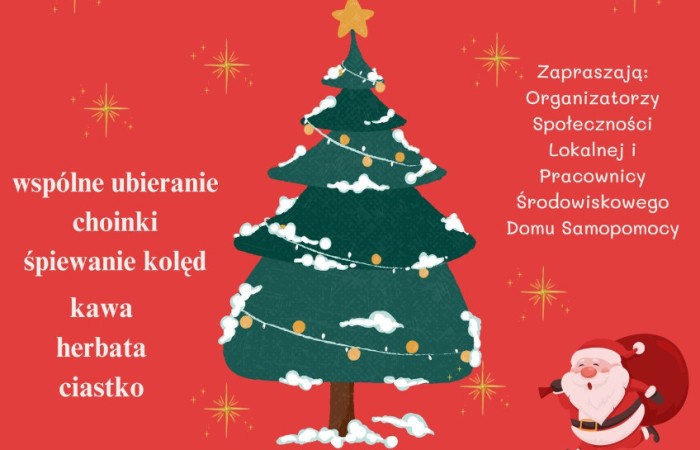 Plakat informujący o wydarzeniu świątecznym z ilustracją choinki ozdobionej lampkami i bombkami. Widoczny jest również rysunek świętego Mikołaja. Tekst na plakacie informuje o wspólnym ubieraniu choinki, śpiewaniu kolęd oraz poczęstunku (kawa, herbata, ciastko), data wydarzenia to 9 grudnia 2024